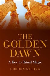 The Golden Dawn - A Key to Ritual Magic | Free Book