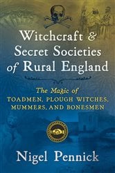 Witchcraft and Secret Societies of Rural England | Free Book