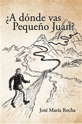 ¿A dónde vas Pequeño Juan? | Free Book