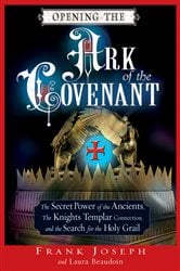 Opening the Ark of the Covenant | Free Book