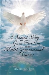 A Sacred Way to Gain Freedom from Multi-Generational Curses | Free Book