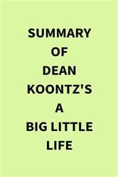 Summary of Dean Koontz's A Big Little Life | Free Book