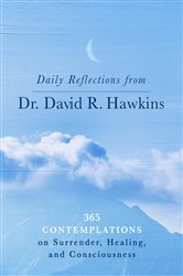 Daily Reflections from Dr. David R. Hawkins | Free Book