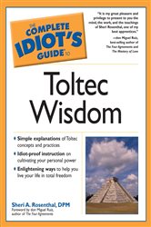 The Complete Idiot's Guide to Toltec Wisdom | Free Book