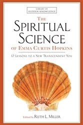 The Spiritual Science of Emma Curtis Hopkins | Free Book