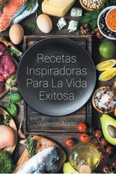 Recetas Inspiradoras Para La Vida Exitosa | Free Book