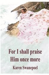 For I shall praise Him once more | Free Book