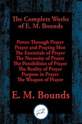 The Complete Works of E. M. Bounds | Free Book