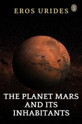 The Planet Mars And Its Inhabitants | Free Book