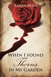 When I found Thorns In My Garden | Free Book