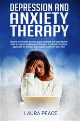 Depression and anxiety therapy: Overcoming anxiety and depression using CBT | Free Book