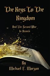 The Keys to the Kingdom, and the Second War in Heaven | Free Book