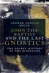 John the Baptist and the Last Gnostics | Free Book