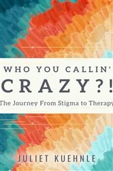 Who You Callin' Crazy?! | Free Book