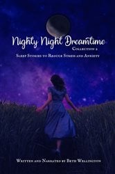 Nighty Night Dreamtime Collection 2, Sleep Stories to Reduce Stress and Anxiety | Free Book