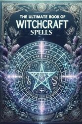 The Ultimate Book of Witchcraft Spells | Free Book