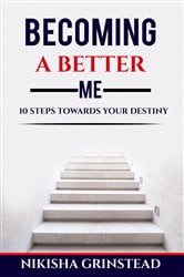 Becoming A Better Me 10 Steps Towards Your Destiny | Free Book