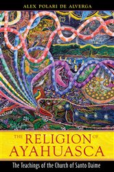 The Religion of Ayahuasca (2nd ed.) | Free Book