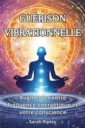 GUÉRISON VIBRATIONNELLE | Free Book