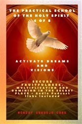 The Practical School of the Holy Spirit - Part 4 of 8 - Activate Dreams and Visions | Free Book