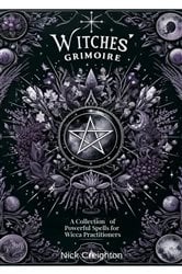 Witches' Grimoire: A Comprehensive Collection of Powerful Spells for Wicca Practitioners - Master the Art of Witchcraft and Spellcasting - Enhance Your Magical Skills | Free Book