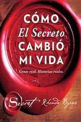 Cómo El Secreto cambió mi vida (How The Secret Changed My Life Spanish edition) | Free Book