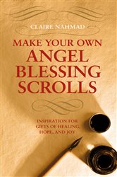 Make Your Own Angel Blessing Scrolls | Free Book