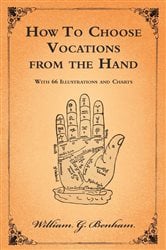 How To Choose Vocations from the Hand - With 66 Illustrations and Charts | Free Book