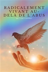 Radicalement Vivant Au-delà de l'Abus | Free Book