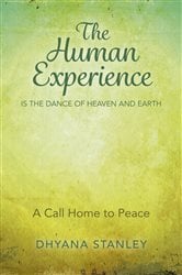 The Human Experience Is The Dance Of Heaven And Earth | Free Book