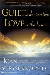 Guilt is the Teacher, Love is the Lesson | Free Book