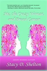 Me, the Crazy Woman, and Breast Cancer (2nd ed.) | Free Book