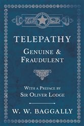 Telepathy - Genuine and Fraudulent - With a Preface by Sir Oliver Lodge | Free Book