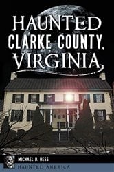 Haunted Clarke County, Virginia | Free Book