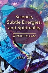 Science, Subtle Energies, and Spirituality | Free Book