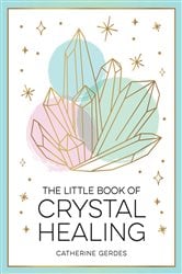 The Little Book of Crystal Healing | Free Book