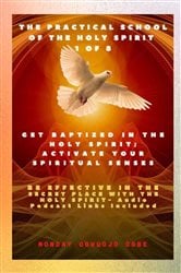 The Practical School of the Holy Spirit - Part 1 of 8 - Activate Your Spiritual Senses | Free Book