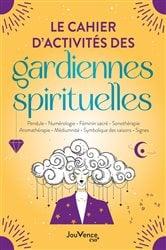 Le cahier d'activités des gardiennes spirituelles | Free Book