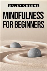 MINDFULNESS FOR BEGINNERS | Free Book