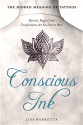 Conscious Ink: The Hidden Meaning of Tattoos | Free Book