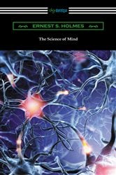 The Science of Mind (The Original 1926 Edition) | Free Book