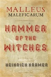 Malleus Maleficarum: Hammer of the Witches | Free Book