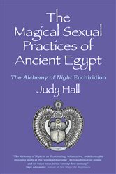 The Magical Sexual Practices of Ancient Egypt | Free Book