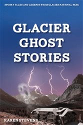 Glacier Ghost Stories | Free Book