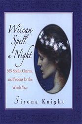 Wiccan Spell A Night: Spells, Charms, And Potions For The Whole Year | Free Book