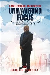 Unwavering Focus: Journey to Excellence through Philippians 3 | Free Book