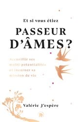 Et si vous étiez passeur d'âmes ? | Free Book