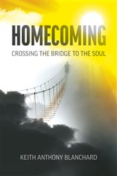 Homecoming: Crossing the Bridge to the Soul | Free Book