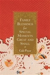 Family Blessings for Special Moments Great and Small | Free Book