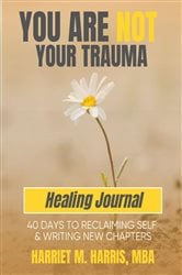 You Are Not Your Trauma Healing Journal | Free Book